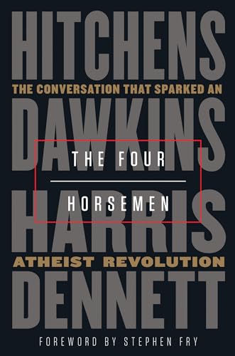 The Four Horsemen: The Conversation That Sparked an Atheist Revolution