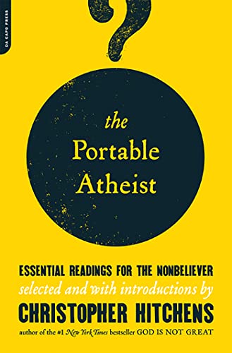 The Portable Atheist: Essential Readings for the Nonbeliever von Da Capo Press