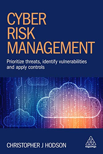 Cyber Risk Management: Prioritize Threats, Identify Vulnerabilities and Apply Controls von Kogan Page