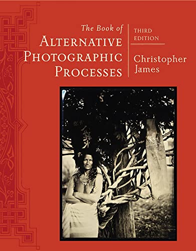 The Book of Alternative Photographic Processes von Cengage Learning