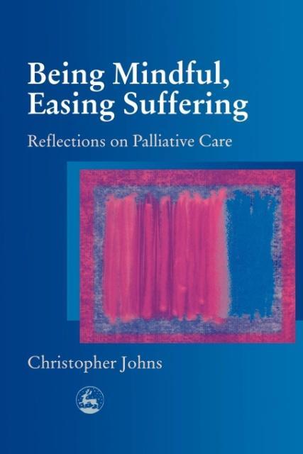 Being Mindful Easing Suffering von Jessica Kingsley Publishers Ltd