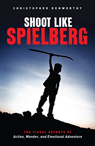 Shoot Like Spielberg: The Visual Secrets of Action, Wonder, and Emotional Adventure von Michael Wiese Productions