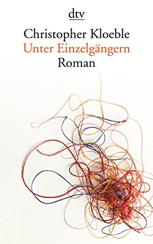 Unter Einzelgängern: Roman von dtv Verlagsgesellschaft