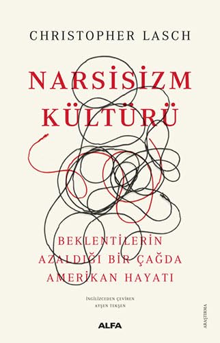 Narsisizm Kültürü: Beklentilerin Azaldığı Bir Çağda Amerikan Hayatı von Alfa Yayınları