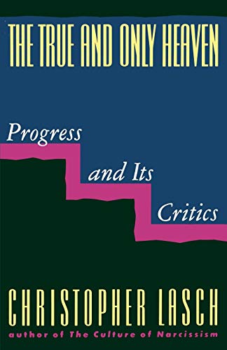 The True and Only Heaven: Progress and Its Critics von W. W. Norton & Company