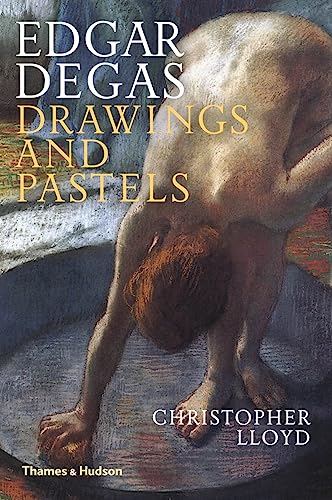 Edgar Degas: Drawings and Pastels von Thames & Hudson Ltd