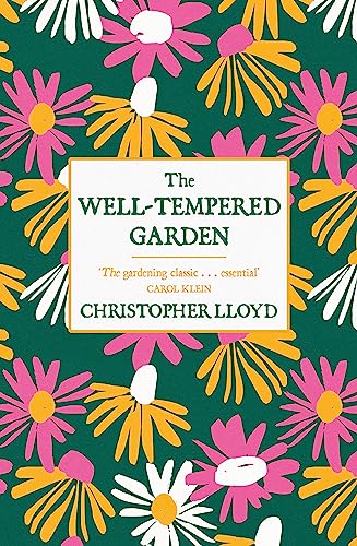 The Well-Tempered Garden: The Timeless Classic That No Gardener Should Be Without von W&N
