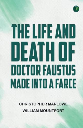 The Life and Death of Doctor Faustus Made into a Farce von Zinc Read