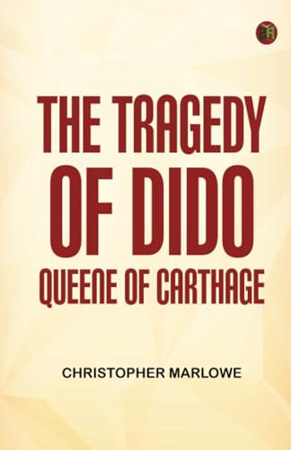 The Tragedy of Dido Queene of Carthage von Zinc Read