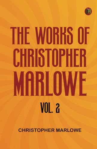 The Works of Christopher Marlowe Vol. 2 von Zinc Read