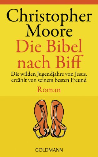 Die Bibel nach Biff. Die wilden Jugendjahre von Jesus, erzählt von seinem besten Freund