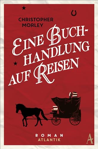 Eine Buchhandlung auf Reisen: Prequel zu Das Haus der vergessenen Bücher von Atlantik Verlag