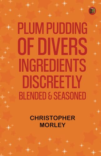 Plum Pudding: Of Divers Ingredients, Discreetly Blended Seasoned von Zinc Read