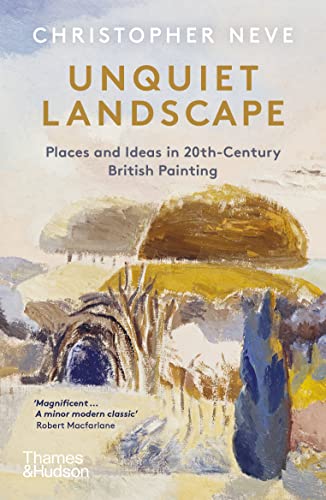Unquiet Landscape: Places and Ideas in 20th-Century British Painting von Thames & Hudson