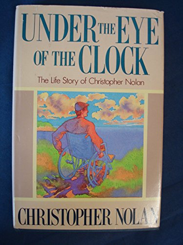 Under the Eye of the Clock: The Life Story of Christopher Nolan von St Martins Pr