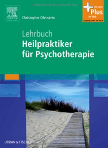 Lehrbuch Heilpraktiker für Psychotherapie: mit Zugang zum Elsevier-Portal