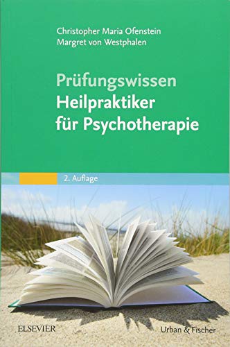 Prüfungswissen Heilpraktiker für Psychotherapie (Prüfungsvorbereitungs-Set Heilpraktiker für Psychotherapie) Prüfungswissen Heilpraktiker für Psychotherapie (Prüfungsvorbereitungs-Set Heilpraktiker für Psychotherapie)