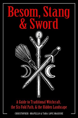 Besom, Stang & Sword: A Guide to Traditional Witchcraft, the Six-Fold Path & the Hidden Landscape von Weiser Books