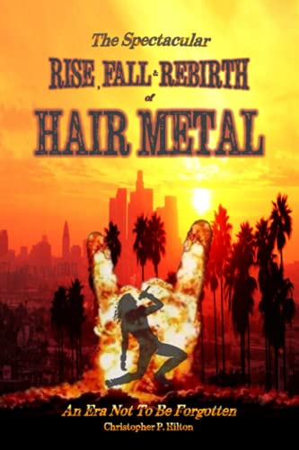 The Rise, Fall and Rebirth of Hair Metal