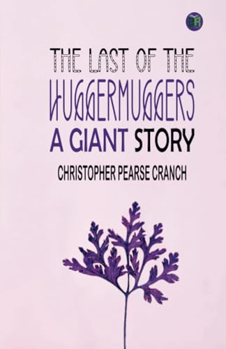 THE LAST OF THE HUGGERMUGGERS, A GIANT STORY