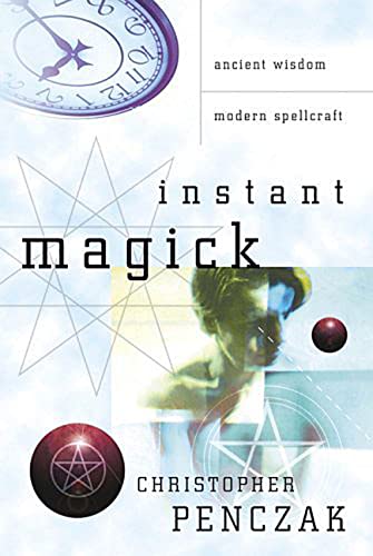 Instant Magick: Ancient Wisdom, Modern Spellcraft von Llewellyn Publications
