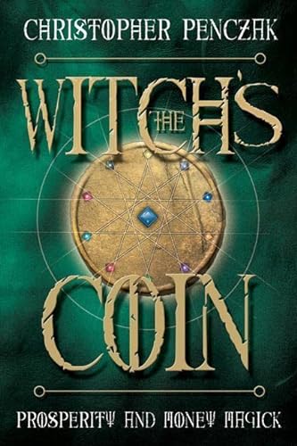 The Witch's Coin: Prosperity and Money Magick von Llewellyn Publications
