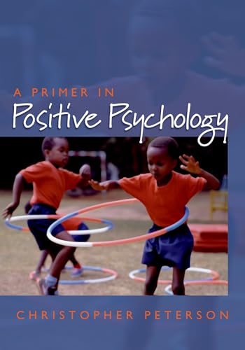 A Primer in Positive Psychology (Oxford Positive Psychology Series) von Oxford University Press, USA
