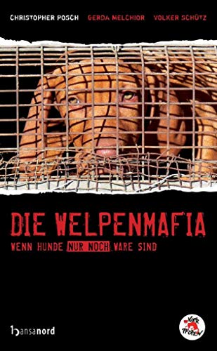 Die Welpenmafia - Wenn Hunde nur noch Ware sind (hansanord)