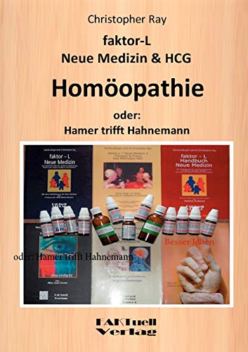 faktor-L Neue Medizin & HCG * Homöopathie: oder: Hamer trifft Hahnemann