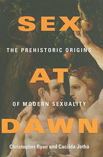 Sex at Dawn: The Prehistoric Origins of Modern Sexuality von Harper Collins Publ. USA