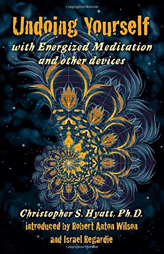 Undoing Yourself: With Energized Meditation & Other Devices