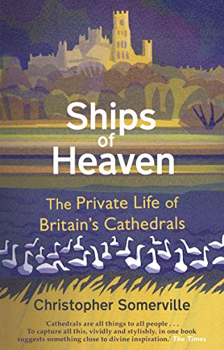 Ships Of Heaven: The Private Life of Britain’s Cathedrals von Doubleday
