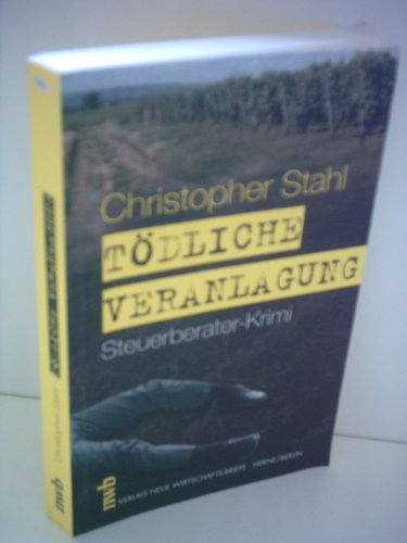 Tödliche Veranlagung: Steuerberater-Krimi. von NWB Verlag