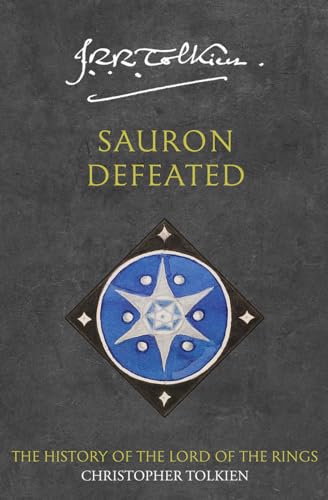 Sauron Defeated. The History of Middle-Earth 9 Sauron Defeated. The History of Middle-Earth 9