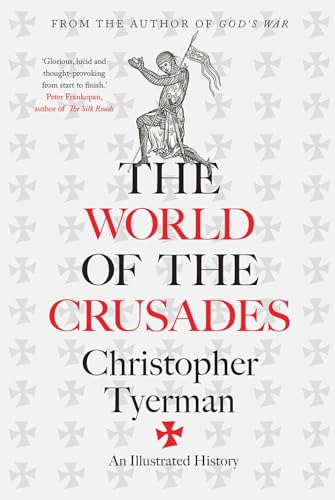 The World of the Crusades: An Illustrated History von Yale University Press