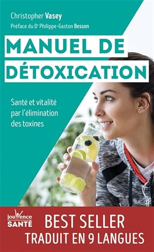Manuel de détoxication: Santé et vitalité par l'élimination des toxines