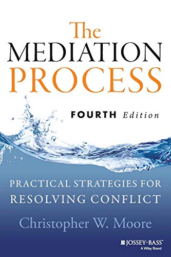 The Mediation Process: Practical Strategies for Resolving Conflict, 4th Edition von Wiley