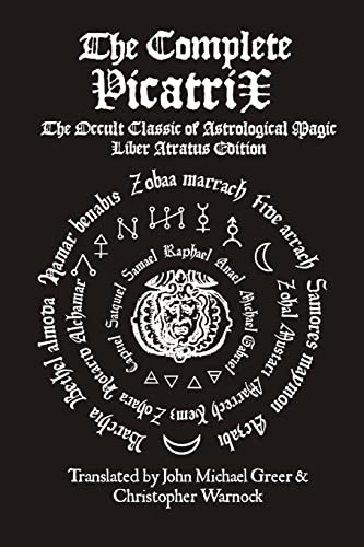 The Complete Picatrix: The Occult Classic of Astrological Magic Liber Atratus Edition von Lulu