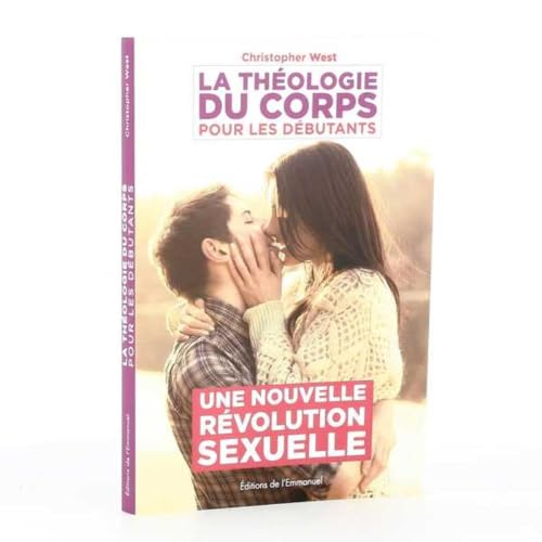 La théologie du corps pour les débutants : une nouvelle révolution sexuelle von Editions de l'Emmanuel