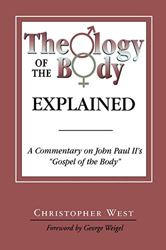 Theology of the Body Explained: A Commentary on John Paul II's 'Gospel of the Body' von Gracewing Publishing