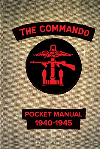 The Commando Pocket Manual: 1940-1945 von Bloomsbury