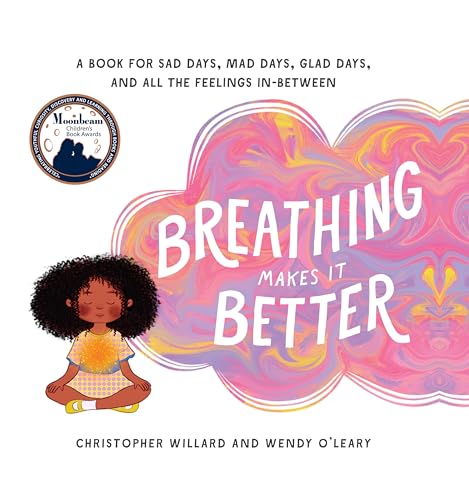 Breathing Makes It Better: A Book for Sad Days, Mad Days, Glad Days, and All the Feelings In-Between von Bala Kids