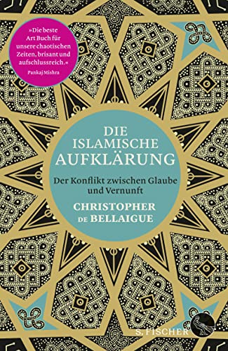 Die islamische Aufklärung: Der Konflikt zwischen Glaube und Vernunft