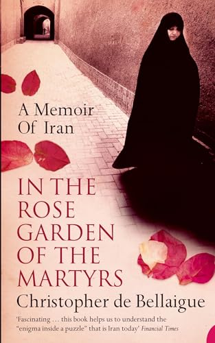 In the Rose Garden of the Martyrs: A Memoir of Iran von Harper Perennial