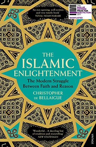 The Islamic Enlightenment: The Modern Struggle Between Faith and Reason von Vintage