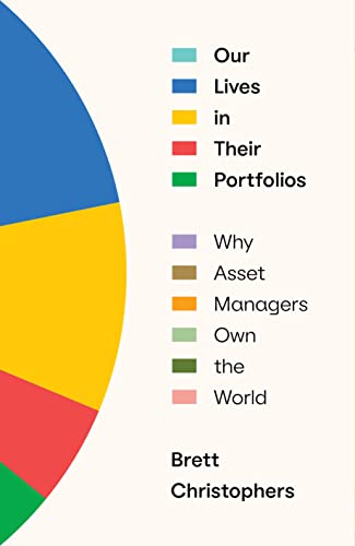 Our Lives in Their Portfolios: Why Asset Managers Own the World von Verso Books