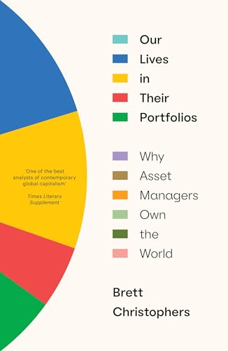 Our Lives in Their Portfolios: Why Asset Managers Own the World von Verso