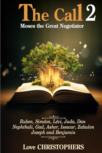 The Call: Moses the Great Negotiator The Call: Moses the Great Negotiator von Independently published
