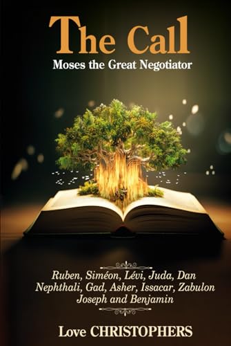 The Call: Moses the Great Negotiator: Book 1 of 2 The Call: Moses the Great Negotiator: Book 1 of 2 von Independently published