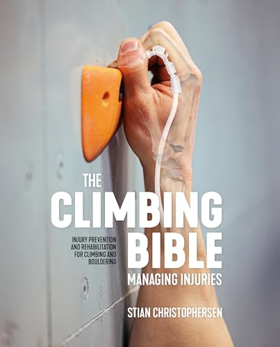 The Climbing Bible: Managing Injuries: Injury Prevention and Rehabilitation for Climbing and Bouldering von GARDNERS